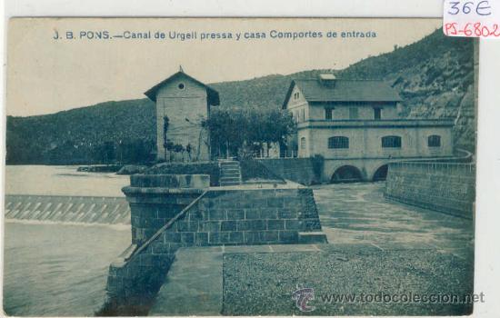 Postkarten: (PS-6802)POSTAL FOTOGRAFICA DE PONS(LLEIDA)-CANAL DE URGELL PRESSA Y CASA COMPORTES DE ENTRADA