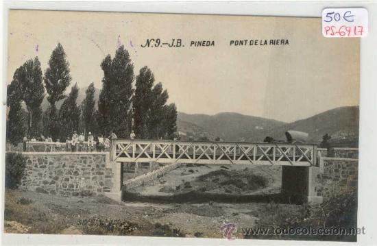 Postkarten: (PS-6917)POSTAL FOTOGRAFICA DE PINEDA-PONT DE LA RIERA