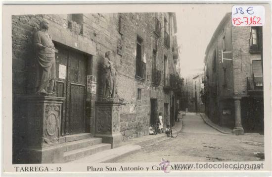 Postales: (PS-7162)POSTAL DE TARREGA(LLEIDA)-PLAZA SAN ANTONIO Y CALLE MAYOR