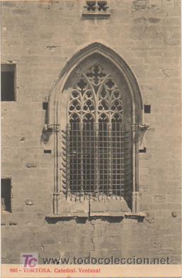 Postales: TORTOSA. CATEDRAL. VENTANAL. (SERIE 'JOYAS DE ESPA&Ntilde;A'. EDICI&Oacute;N ALMIRALL).