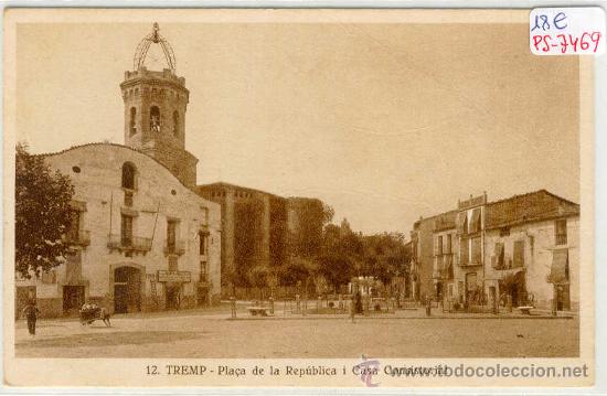 Postcards: (PS-7469)POSTAL DE TREMP(LLEIDA)-PLA&Ccedil;A DE LA REPUBLICA I CASA CONSISTORIAL