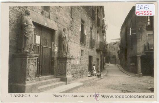 Postales: (PS-7556)POSTAL DE TARREGA(LLEIDA)-PLAZA SAN ANTONIO Y CALLE MAYOR