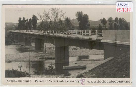 Postales: (PS-7612)POSTAL DE ARTESA DE SEGRE(LLEIDA)-PUENTE DE VERNET SOBRE EL RIO SEGRE