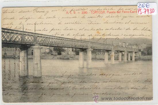 Postcards: (PS-7930)POSTAL DE TORTOSA-PUENTE DEL FERROCARRIL