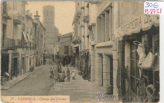 Postkarten: (PS-8751)POSTAL DE TARREGA(LLEIDA)-CARRER DEL CARME