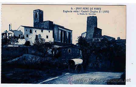 Cartoline: POSTAL DE SAN PERE DE RIBES N&ordm; 9 ESGLESIA VELLA I CASTELL