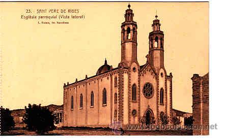 Cartoline: POSTAL DE SAN PERE DE RIBES N&ordm; 23 ESGLESIA PARROQUIAL VISTA LATERAL