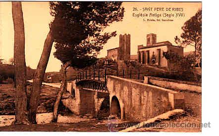 Cartoline: POSTAL DE SAN PERE DE RIBES N&ordm; 26 ESGLESIA ANTIGA SEGLE XVII