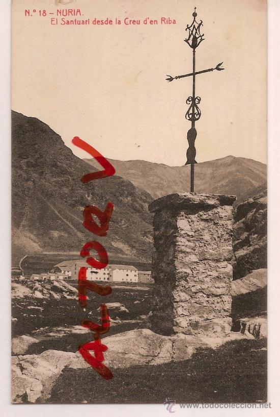 Postkarten: ANTIGUA POSTAL N&ordm; 18 NURIA EL SANTUARI DESDE LA CREU D'EN RIBA 1634 FOTOTIPIA THOMAS