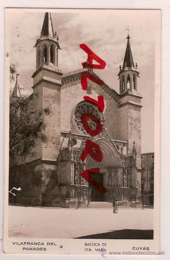 Postales: ANTIGUA POSTAL VILAFRANCA DEL PANADES 3 BASILICA DE STA MARIA CUYAS