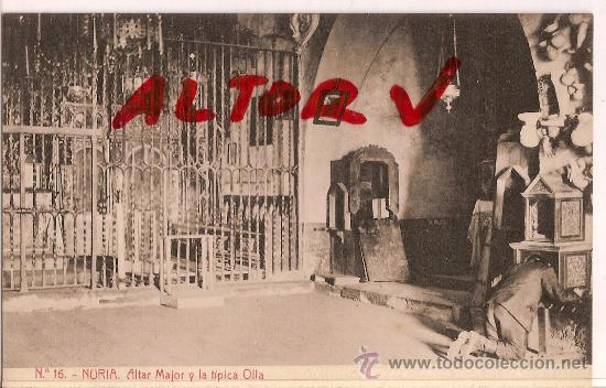Postales: ANTIGUA POSTAL N&ordm; 16 NURIA ALTAR MAYOR Y LA TIPICA OLLA 1644 FOTOTIPIA THOMAS