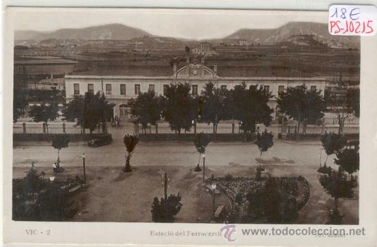 Postkarten: (PS-10215)POSTAL FOTOGRAFICA DE VIC-ESTACIO DEL FERROCARRIL