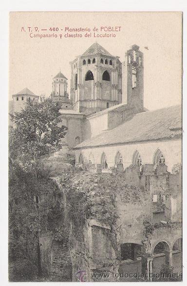 Postales: 6016 - ATV 460 - MONASTERIO DE POBLET -  CAMPANARIO Y CLAUSTRO DEL LOCUTORIO - CIRCA 1906