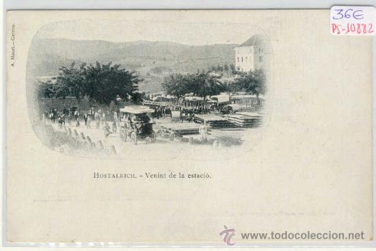 Postkarten: (PS-10882)POSTAL DE HOSTARLICH(GIRONA)-VENINT DE LA ESTACIO DEL FERROCARRIL