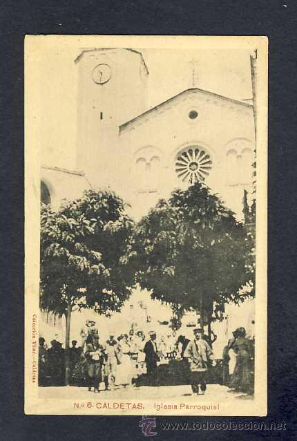 Postales: Postal de CALDES D' ESTRAC (Caldetes): Esgl&eacute;sia Parroquial (Col.Vilar num.6) (animada)