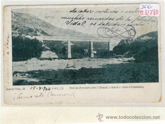 Postkarten: (PS-12780)POSTAL DE VALLS-PONT DEL FERROCARRIL SOBRE L&acute;FRANCOLI Y ESTACIO D&acute;ENLLAS A PICAMOIXONS