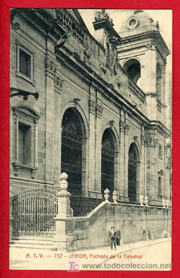 Postales: LERIDA , ATV 752 , FACHADA DE LA CATEDRAL , P40271