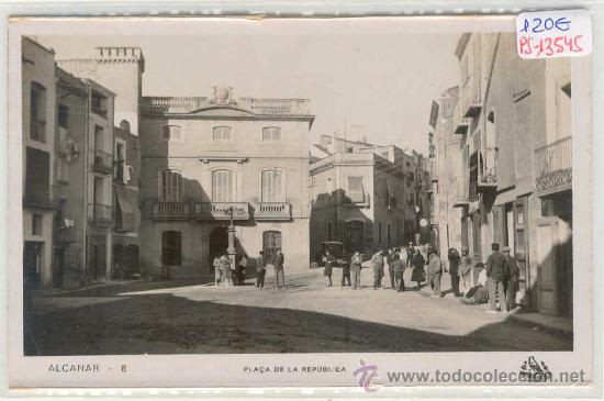 Postkarten: (PS-13545)POSTAL FOTOGRAFICA DE ALCANAR(TARRAGONA)-PLA&Ccedil;A DE LA REPUBLICA