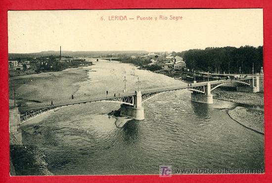 Postales: LERIDA , PUENTE Y RIO SEGRE , P31.096