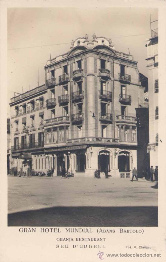 Postales: SEO DE URGEL(L&Eacute;RIDA).-GRAN HOTEL MUNDIAL(ABANS BARTOLO)