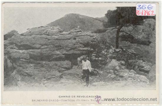 Postcards: (PS-13962)POSTAL DE TORTOSA(TARRAGONA)-CAMINO DE REVOLCADORES.BALNEARIO DE CARDO