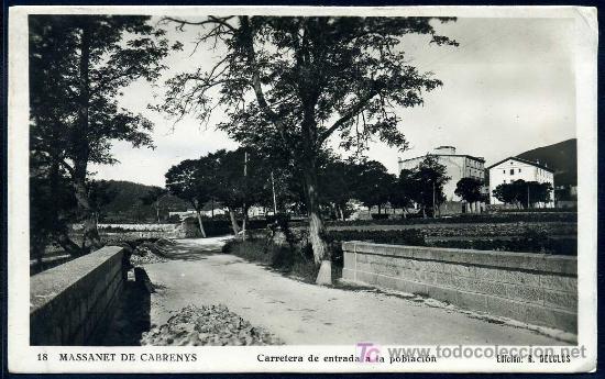 Postales: MASSANET DE CABRENYS (Gerona):Ed. R. Delclos N&ordm; 18 - Carretera de Entrada a la Poblacion. Fotografia