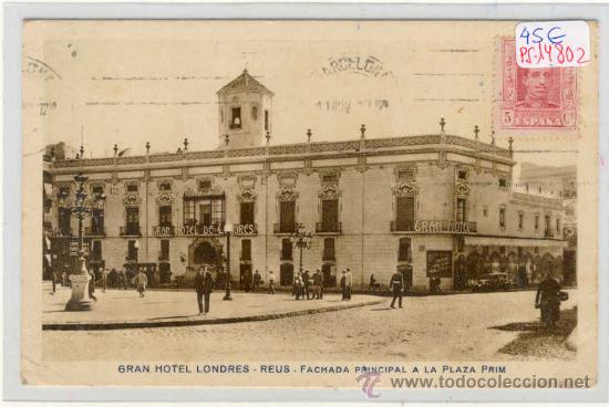 Postkarten: (PS-14802)POSTAL DE REUS-GRAN HOTEL LONDRES.FACHADA PRINCIPAL A LA PLAZA PRIM