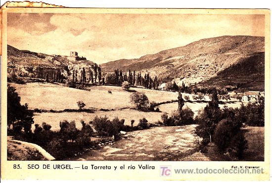 Postales: PS1723 SEO DE URGEL 'LA TORRETA Y EL R&Iacute;O VALIRA'. FOT. V. CLAVEROL. CIRCULADA A&Ntilde;OS 40