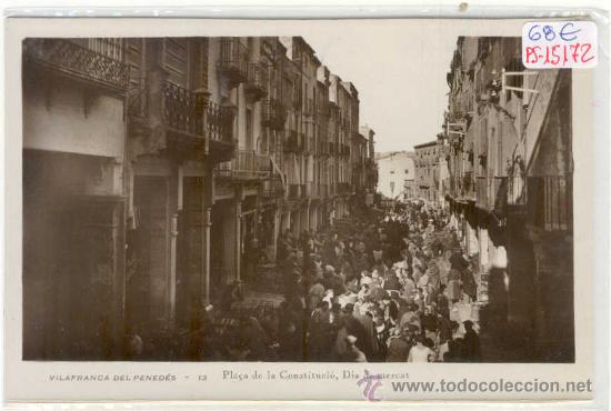 Postcards: (PS-15172)POSTAL FOTOGRAFICA DE VILAFRANCA DEL PENEDES-PLA&Ccedil;A DE LA CONSTITUCION,DIA DE MERCAT