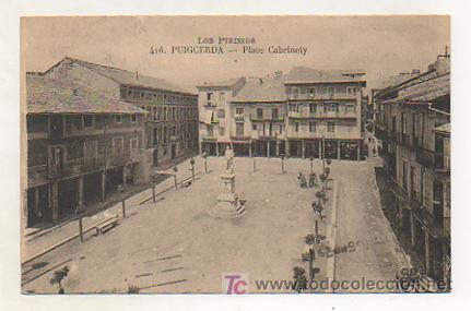 Postales: LOS PIRINEOS. PUIGCERDA. PLACE CABRINETY.