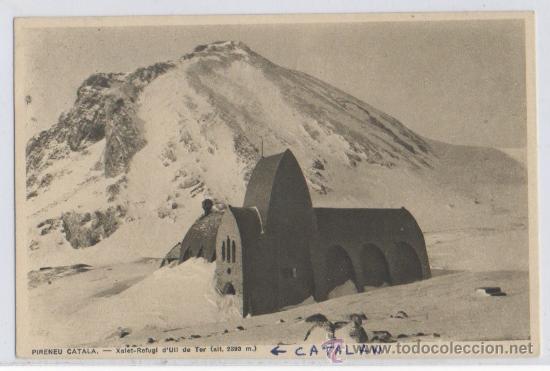 Postales: TARJETA POSTAL XALET-REFUGI D&rsquo;ULL DE TER PIRINEU CATALA LERIDA ALPINISMO