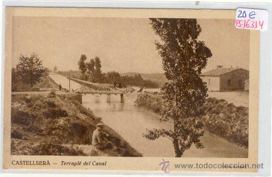 Postcards: (PS-16314)POSTAL DE CASTELLSERA(LLEIDA)-TERRAPLE DEL CANAL