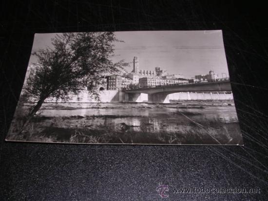 Postales: N&ordm; 16 -LERIDA,PUENTE. POST. CIRCUL.FOT. RAYMOND- 15X10 CM.