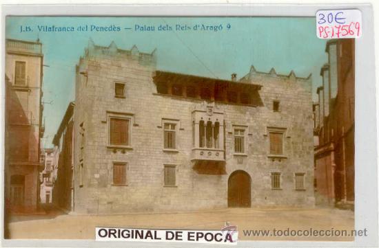 Postkarten: (PS-17569)POSTAL FOTOGRAFICA COLOREADA DE VILAFRANCA DEL PENEDES-PALAU DELS REIS D&acute;ARAGO