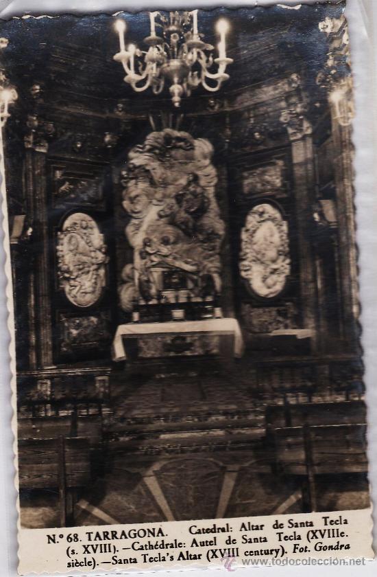 Postales: tarragona.- catedral - altar de santa tecla.- n&ordm; 68.- ed. gondra.- existen variedades -a&ntilde;os 40 - tgn