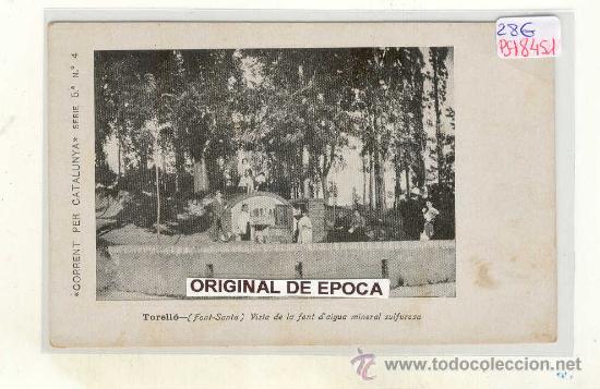 Postcards: (PS-18451)POSTAL DE TORELLO-(FONT-SANTA)VISTA DE LA FONT D&acute;AIGUA MINERAL SULFOROSA