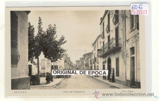 Postcards: (PS-18851)POSTAL FOTOGRAFICA DE BEGUES-CARRER DE LA REPUBLICA