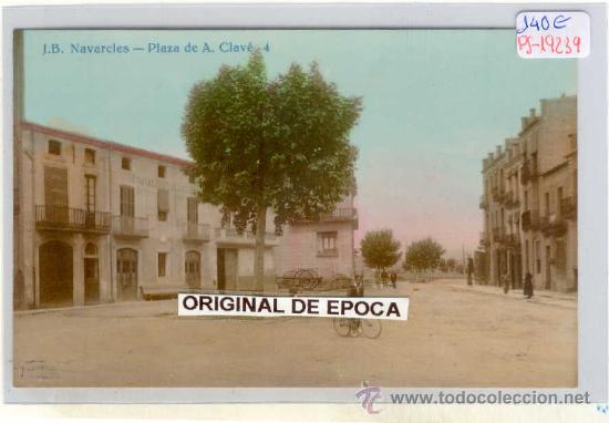 Postcards: (PS-19239)POSTAL FOTOGRAFICA COLOREADA DE NAVARCLES-PLAZA DE A.CLAVE