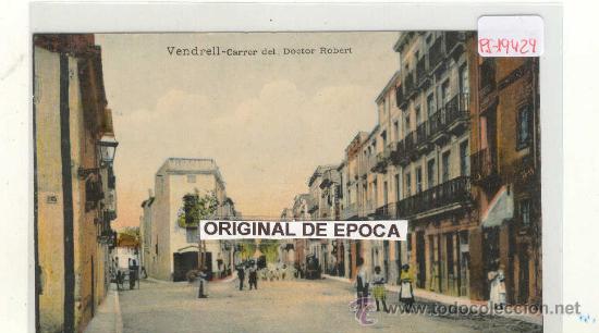 Postcards: (PS-19429)POSTAL DE VENDRELL-CARRER DEL DOCTOR ROBERT