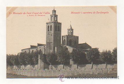 Postcards: MONASTIR DE SAN CUGAT DEL VALLES. MONASTIR I CARRETERA DE SARDANYOLA. (L. ROISIN).