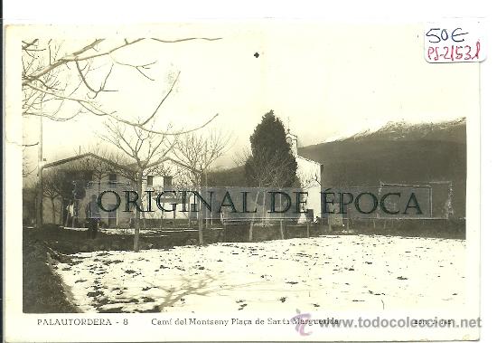 Postkarten: (PS-21531)POSTAL FOTOGRAFICA DE PALAUTORDERA-CAMI DEL MONTSENY PLA&Ccedil;A DE SANTA MARGUERIDA