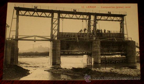 Postales: ANTIGUA POSTAL DE LERIDA - N. 12 - COMPUERTAS (PRESA) - IMPRESOR SOL Y BENET - NO CIRCULADA.