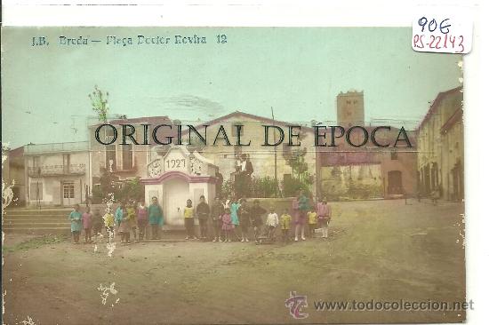 Postkarten: (PS-22143)POSTAL FOTOGRAFICA COLOREADA DE BREDA-PLA&Ccedil;A DOCTOR ROVIRA