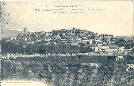 Postales: 8154 - CERDA&Ntilde;A ESPA&Ntilde;OLA - EXCELENTE Y ANTIGUA POSTAL VISTA GENERAL DE PUIGCERDA