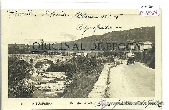 Postcards: (PS-22559)POSTAL FOTOGRAFICA DE AIGUAFREDA-PONT DE L&acute;ABELLA