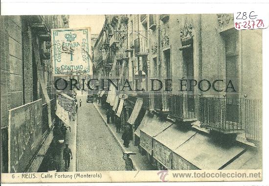 Postkarten: (PS-23728)POSTAL DE REUS-CALLE FORTUNY(MONTEROLS)