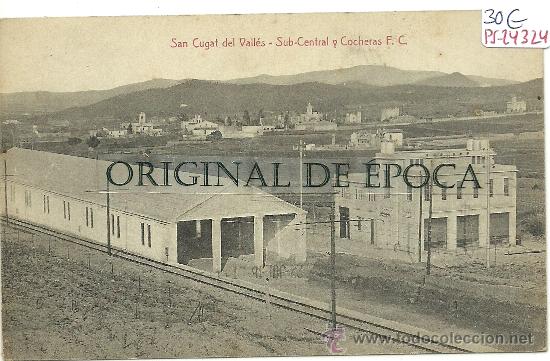 Postcards: (PS-24324)POSTAL DE SAN CUGAT DEL VALLES-SUB-CENTRAL Y COCHERAS F.C.