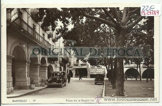 Postkarten: (PS-24289)POSTAL FOTOGRAFICA DE BANYOLES-PLA&Ccedil;A DE LA REPUBLICA