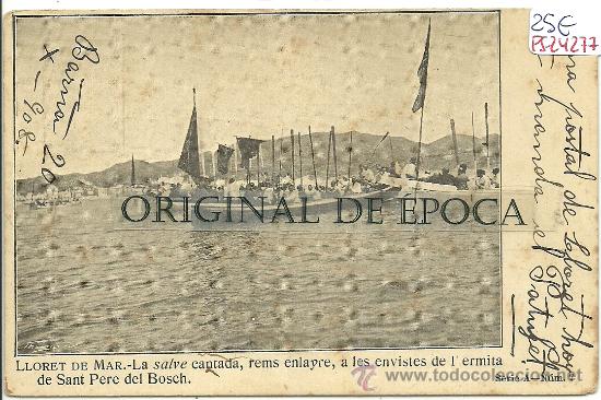 Postcards: (PS-24277)POSTAL DE LLORET DE MAR-LA SALVE CAPTADA,REMS ENLAYRE,A LES ENVISTES DE L&acute;ERMITA