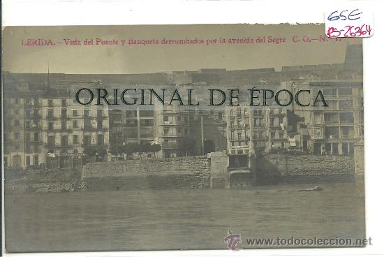Postkarten: (PS-26364)POSTAL FOTOGRAFICA DE LERIDA-VISTA DEL PUENTE Y BANQUETA DERRUMBADA LA AVENIDA DEL SEGRE
